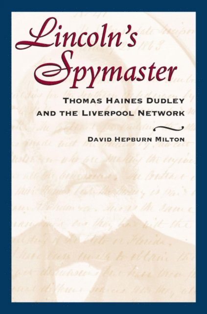 David Hepburn Milton - Lincoln's Spymaster, E-bok