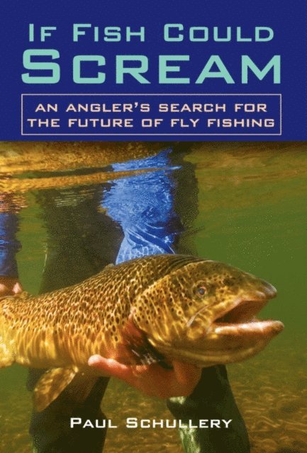 Paul Schullery - If Fish Could Scream, E-bok. Tillgänglighet: Lägg i varukorg
