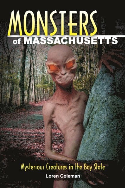 Loren Coleman - Monsters of Massachusetts, E-bok