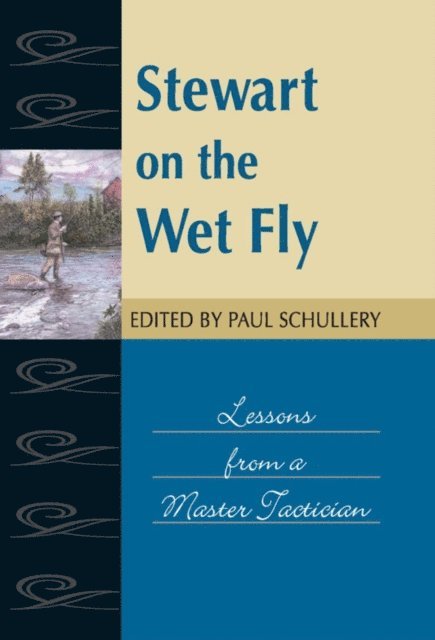 Paul Schullery - Stewart on the Wet Fly, E-bok