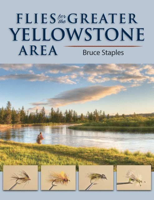 Bruce Staples - Flies for the Greater Yellowstone Area, E-bok