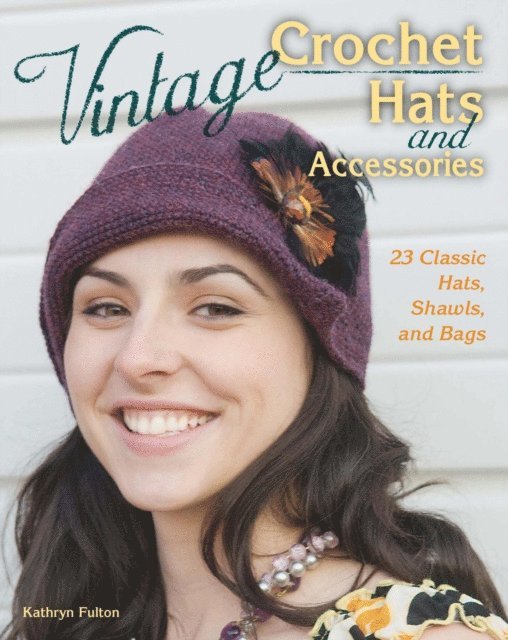 Kathryn Fulton - Vintage Crochet Hats and Accessories, E-bok. Tillgänglighet: Lägg i varukorg