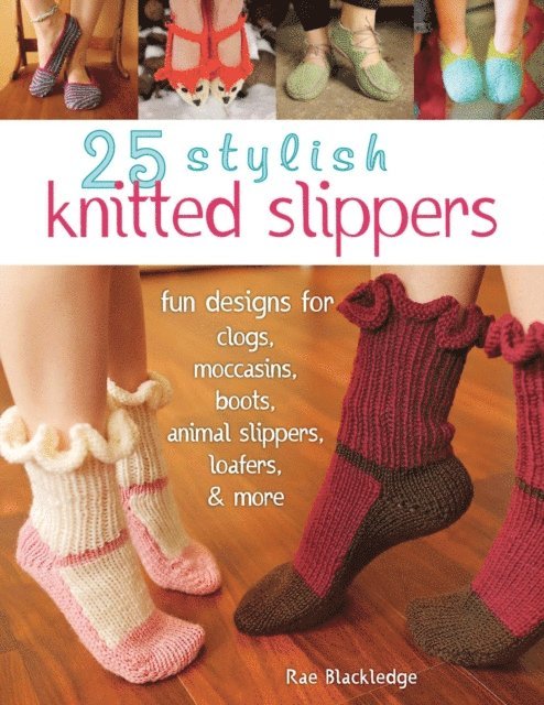 Rae Blackledge - 25 Stylish Knitted Slippers, E-bok. Tillgänglighet: Lägg i varukorg