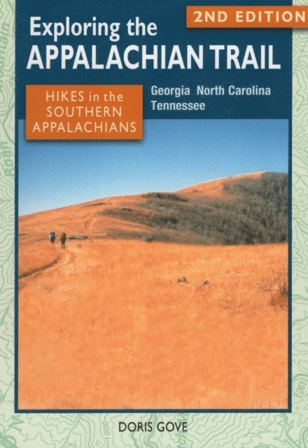 Doris Gove - Exploring the Appalachian Trail: Hikes in the Southern Appalachians, E-bok