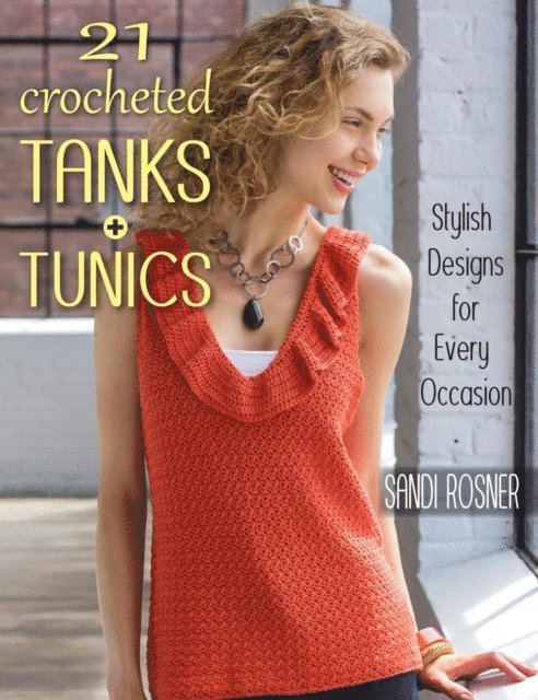 Sandi Rosner - 21 Crocheted Tanks + Tunics, E-bok