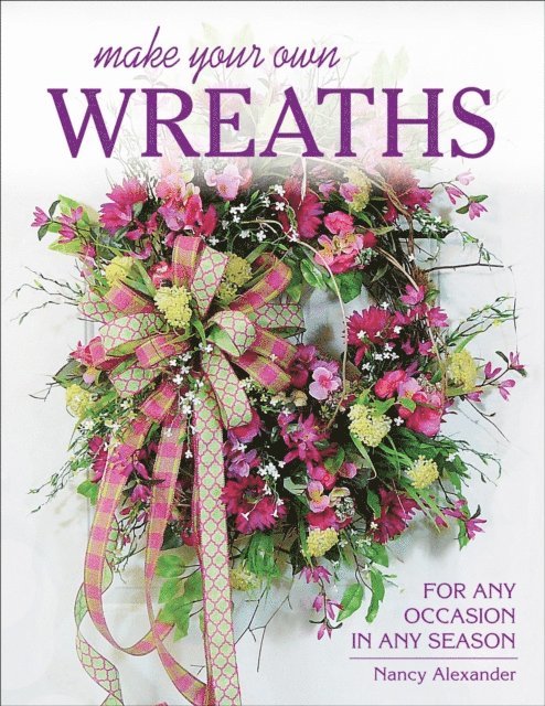 Nancy Alexander - Make Your Own Wreaths, E-bok