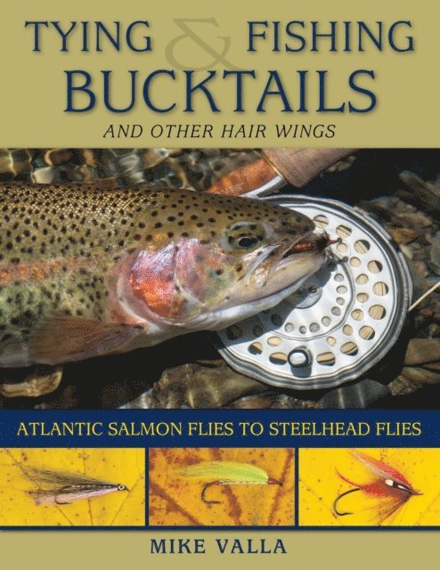Mike Valla - Tying and Fishing Bucktails and Other Hair Wings, E-bok