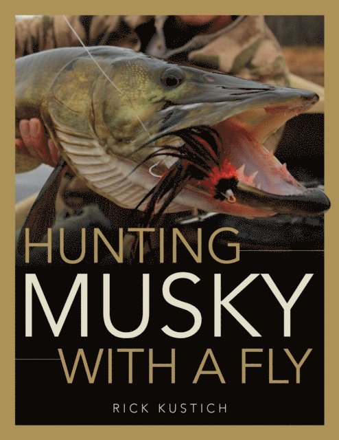 Rick Kustich - Hunting Musky with a Fly, E-bok. Tillgänglighet: Lägg i varukorg