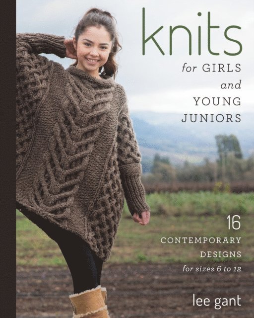 Lee Gant - Knits for Girls and Young Juniors, E-bok