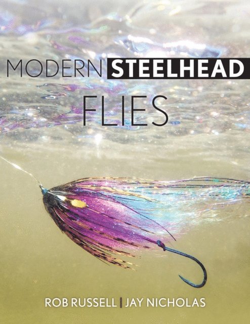 Jay Nicholas, Rob Russell - Modern Steelhead Flies, E-bok