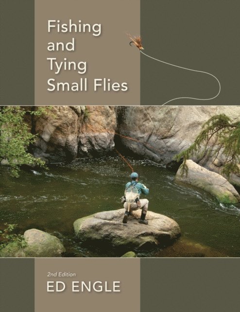Ed Engle - Fishing and Tying Small Flies, E-bok