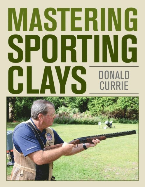 Don Currie - Mastering Sporting Clays, E-bok. Tillgänglighet: Lägg i varukorg