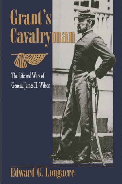 Edward G. Longacre - Grant's Cavalryman, E-bok