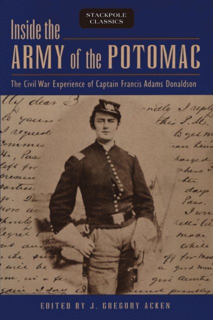 J. Gregory Acken - Inside the Army of the Potomac, E-bok