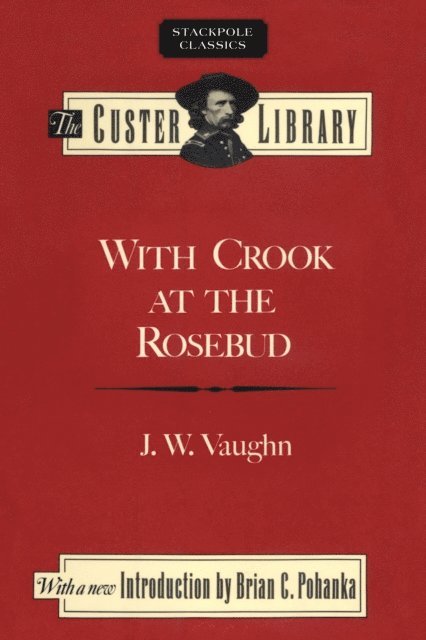 J. W. Vaughn - With Crook at the Rosebud, E-bok