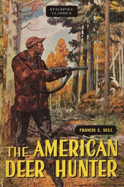 Francis E. Sell - American Deer Hunter, E-bok