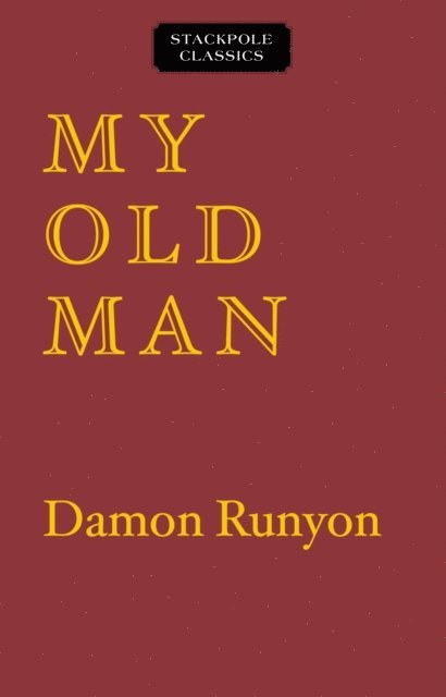 Damon Runyon - My Old Man, E-bok
