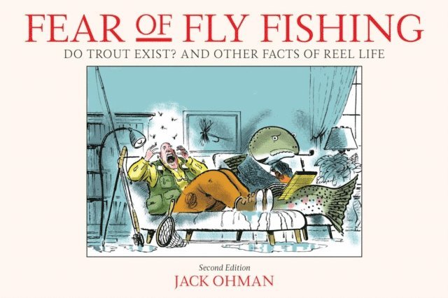 Jack Ohman - Fear of Fly Fishing, E-bok. Tillgänglighet: Lägg i varukorg