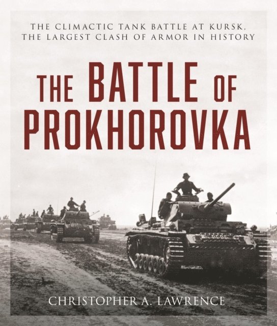 Christopher A. Lawrence - Battle of Prokhorovka, E-bok