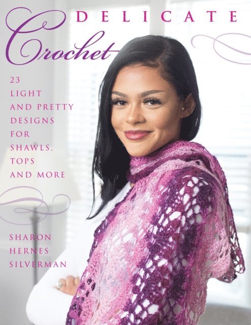 Sharon Hernes Silverman - Delicate Crochet, E-bok