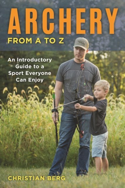 Christian Berg - Archery from A to Z, E-bok. Tillgänglighet: Lägg i varukorg