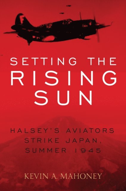 Kevin A. Mahoney - Setting the Rising Sun, E-bok. Tillgänglighet: Lägg i varukorg