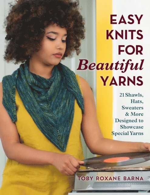 Toby Roxane Barna - Easy Knits for Beautiful Yarns, E-bok