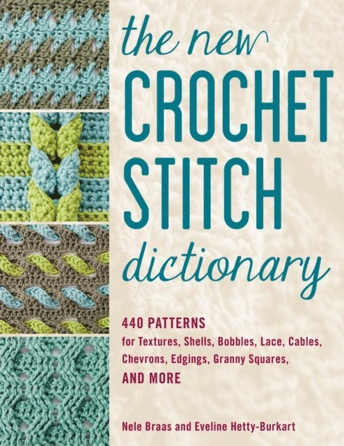 Eveline Hetty-Burkart, Nele Braas - New Crochet Stitch Dictionary, E-bok. Tillgänglighet: Lägg i varukorg