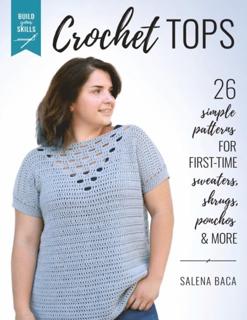 Salena Baca - Build Your Skills Crochet Tops, E-bok. Tillgänglighet: Lägg i varukorg