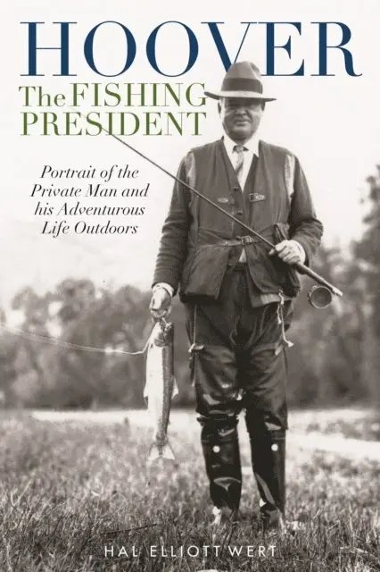 Hal Elliott Wert - Hoover the Fishing President, E-bok. Tillgänglighet: Lägg i varukorg