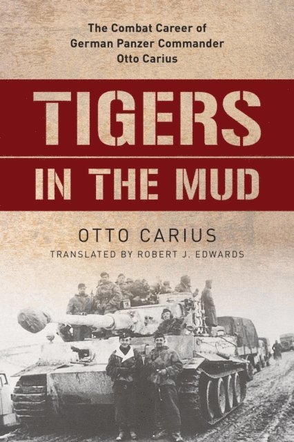 Otto Carius - Tigers in the Mud, E-bok