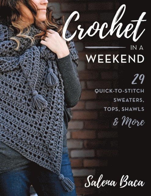 Salena Baca - Crochet in a Weekend, E-bok. Tillgänglighet: Lägg i varukorg