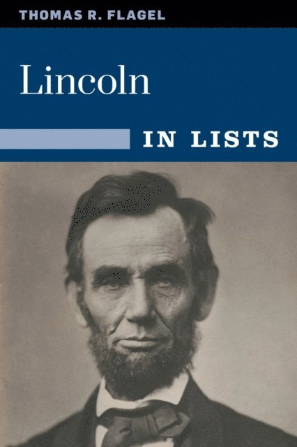 Thomas R. Flagel - Lincoln in Lists, E-bok. Tillgänglighet: Lägg i varukorg