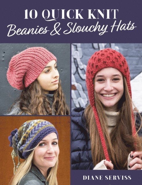 Diane Serviss - 10 Quick Knit Beanies & Slouchy Hats, E-bok. Tillgänglighet: Lägg i varukorg