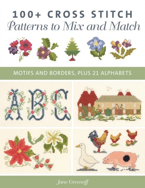 Jane Greenoff - 100+ Cross Stitch Patterns to Mix and Match, E-bok