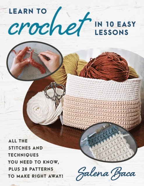 Salena Baca - Learn to Crochet in 10 Easy Lessons, E-bok. Tillgänglighet: Lägg i varukorg