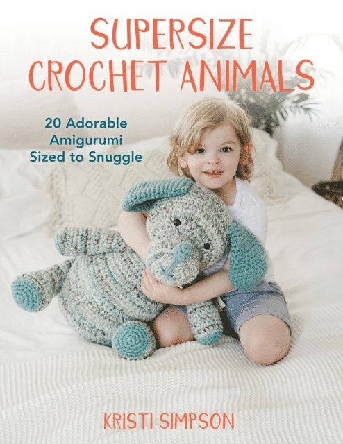 Kristi Simpson - Supersize Crochet Animals, E-bok