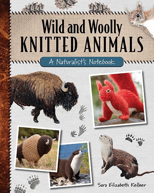 Sara Elizabeth Kellner - Wild and Woolly Knitted Animals, Häftad