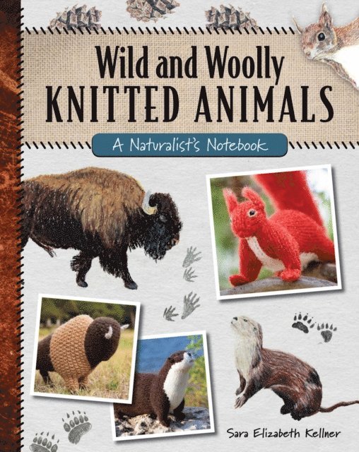 Sara Elizabeth Kellner - Wild and Woolly Knitted Animals, E-bok