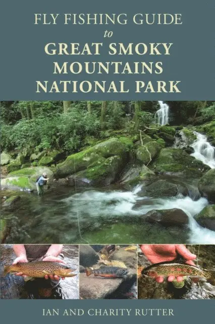 Charity Rutter, Ian Rutter - Fly Fishing Guide to Great Smoky Mountains National Park, E-bok. Tillgänglighet: Lägg i varukorg