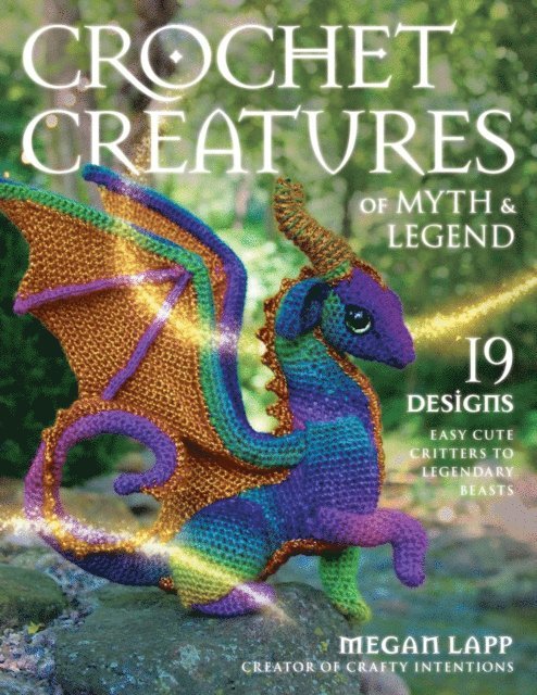 Megan Lapp - Crochet Creatures of Myth and Legend, E-bok