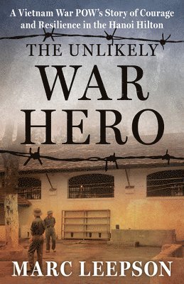 Unlikely War Hero av Marc Leepson
