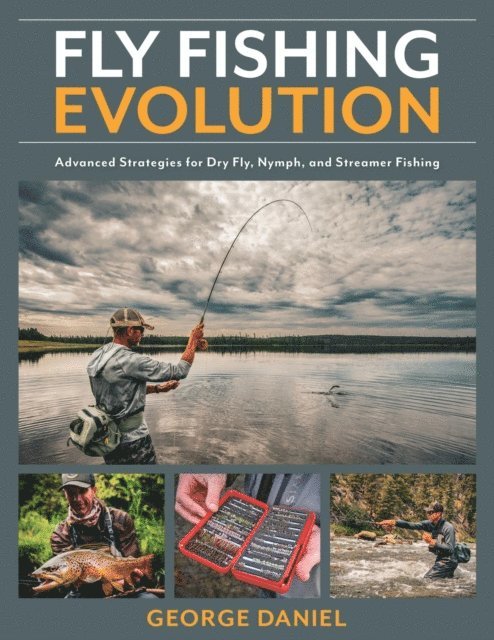 George Daniel - Fly Fishing Evolution, E-bok