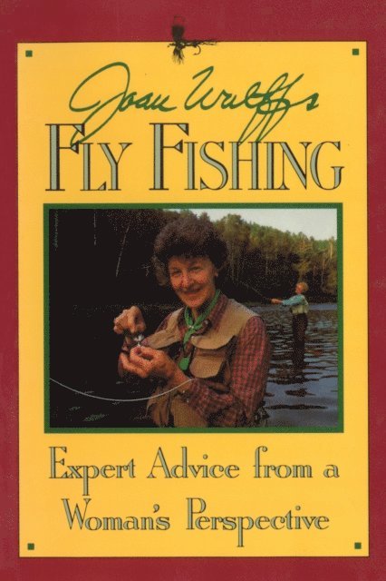 Joan Wulff - Joan Wulff's Fly Fishing, E-bok