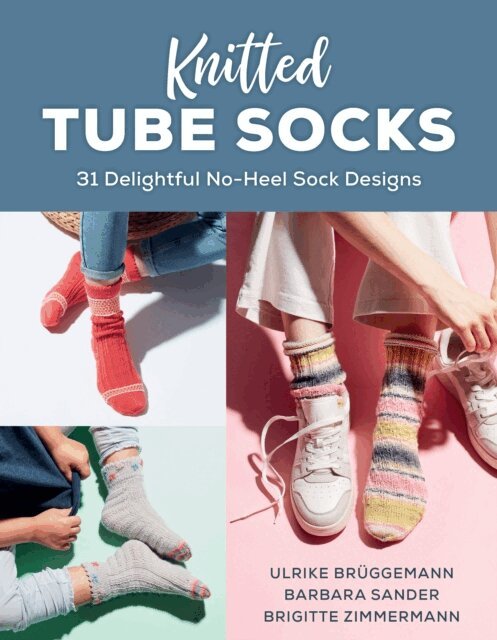 Brigitte Zimmermann, Barbara Sander, Ulrike Bruggemann - Knitted Tube Socks, E-bok