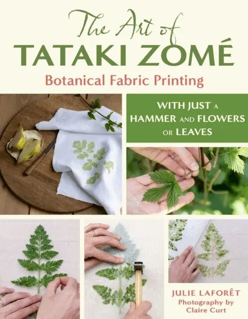 Julie Laforet - Art of Tataki Zome: Botanical Fabric Printing, E-bok. Tillgänglighet: Lägg i varukorg