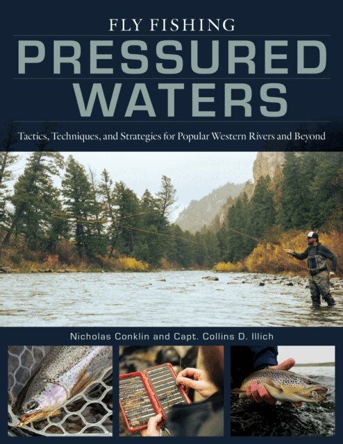 Collins Illich, Nicholas Conklin - Fly Fishing Pressured Waters, E-bok. Tillgänglighet: Lägg i varukorg