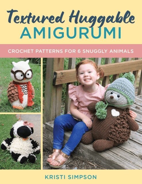 Kristi Simpson - Textured Huggable Amigurumi, E-bok