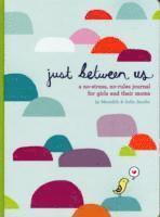 Just Between Us: Mother & Daughter: A No-Stress, No-Rules Journal av Meredith Jacobs, Sofie Jacobs
