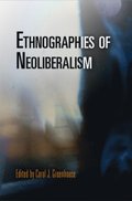 Ethnographies of Neoliberalism